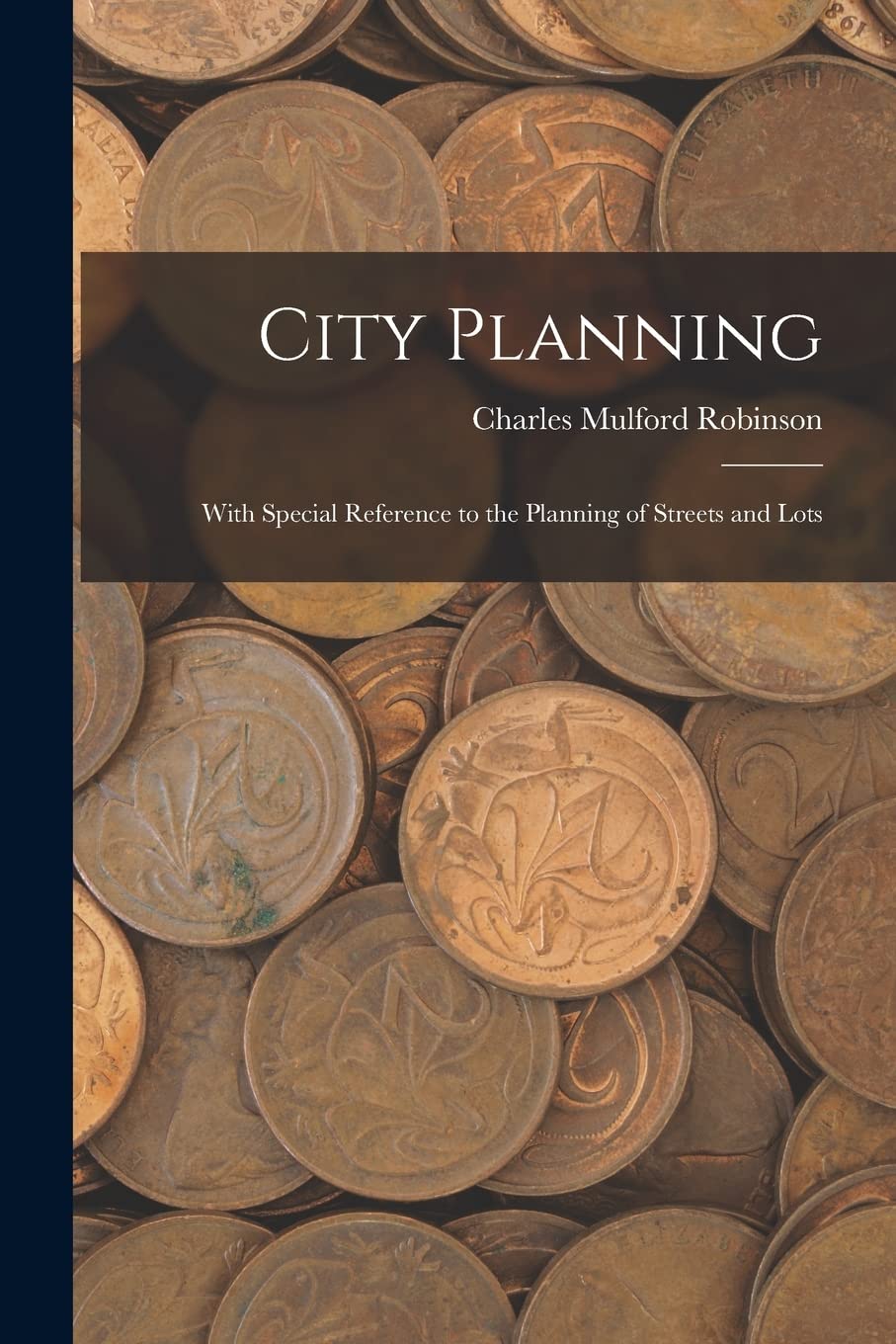 City Planning: With Special Reference to the Planning of Streets and Lots Paperback – October 27