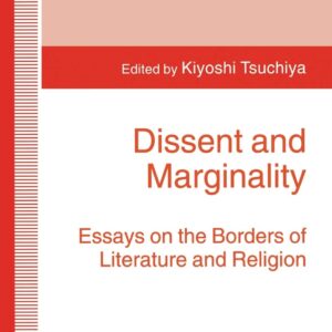 Dissent and Marginality: Essays on the Borders of Literature and Religion (Studies in Literature and Religion) 1st ed. 1997 Edition 9781349259380