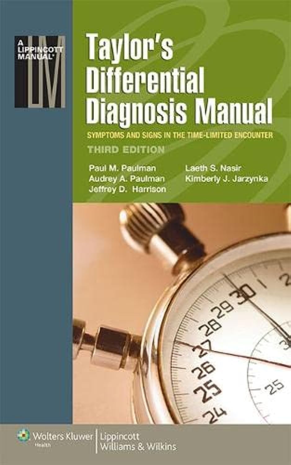 Taylors Differential Diagnosis Manual: Symptoms and Signs in the Time-Limited Encounter (Lippincott Manual Series)