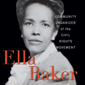 Ella Baker: Community Organizer of the Civil Rights Movement (Library of African American Biography) Hardcover – September 12