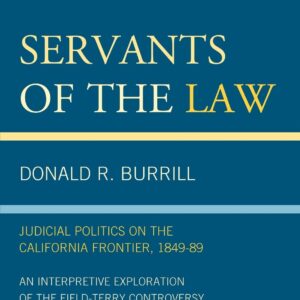 Servants of the Law: Judicial Politics on the California Frontier