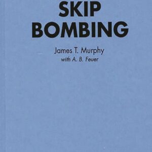 Skip Bombing First Edition 9780275945404