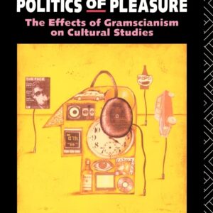 From Class Struggle to the Politics of Pleasure (Fallen Leaf Ref Books in Music; 21) 1st Edition 9780415062244