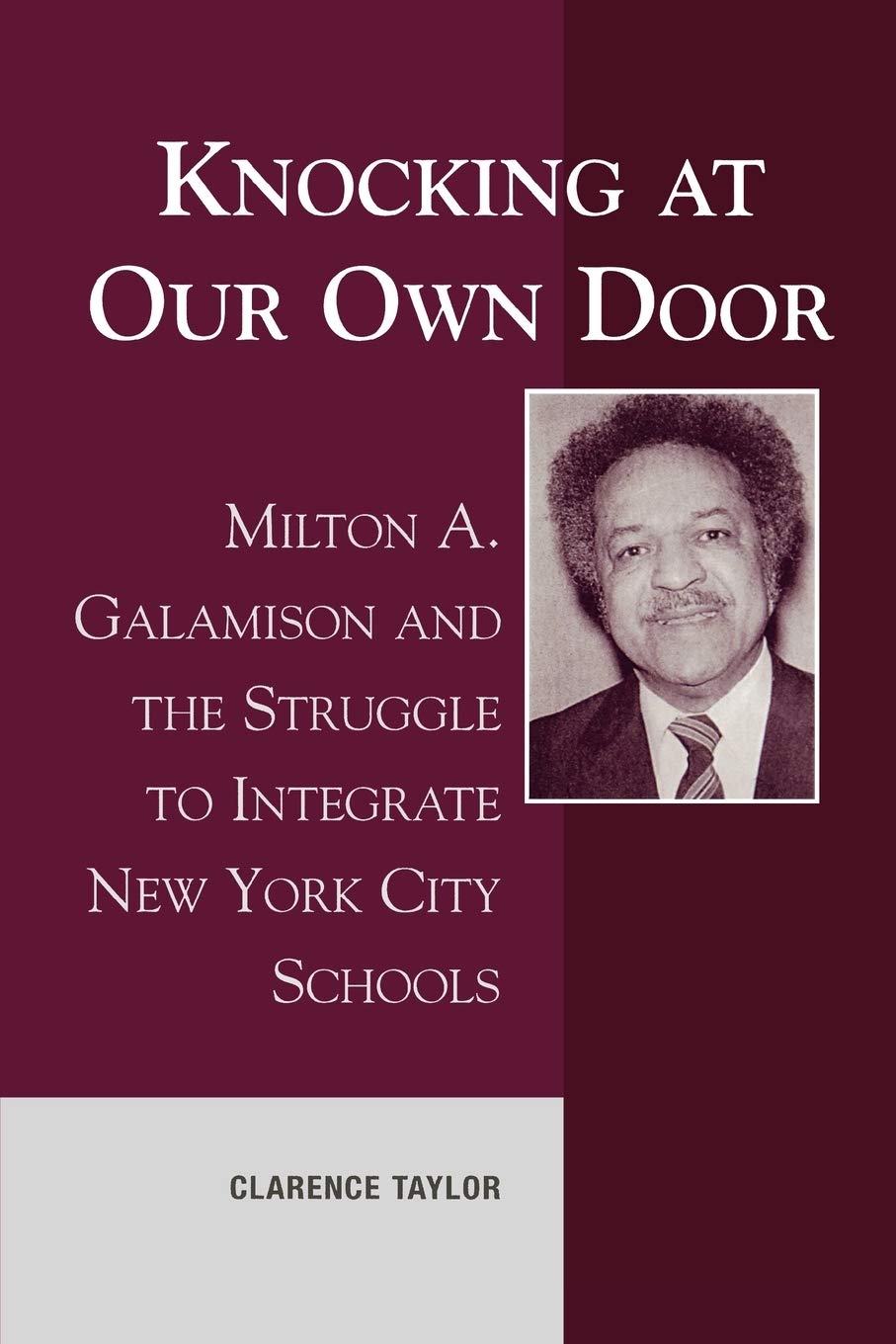Knocking at Our Own Door: Milton A. Galamison and the Struggle to Integrate New York City Schools Paperback – January 10