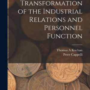 The Transformation of the Industrial Relations and Personnel Function Hardcover – October 27