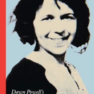 The Message of the City: Dawn Powell’s New York Novels