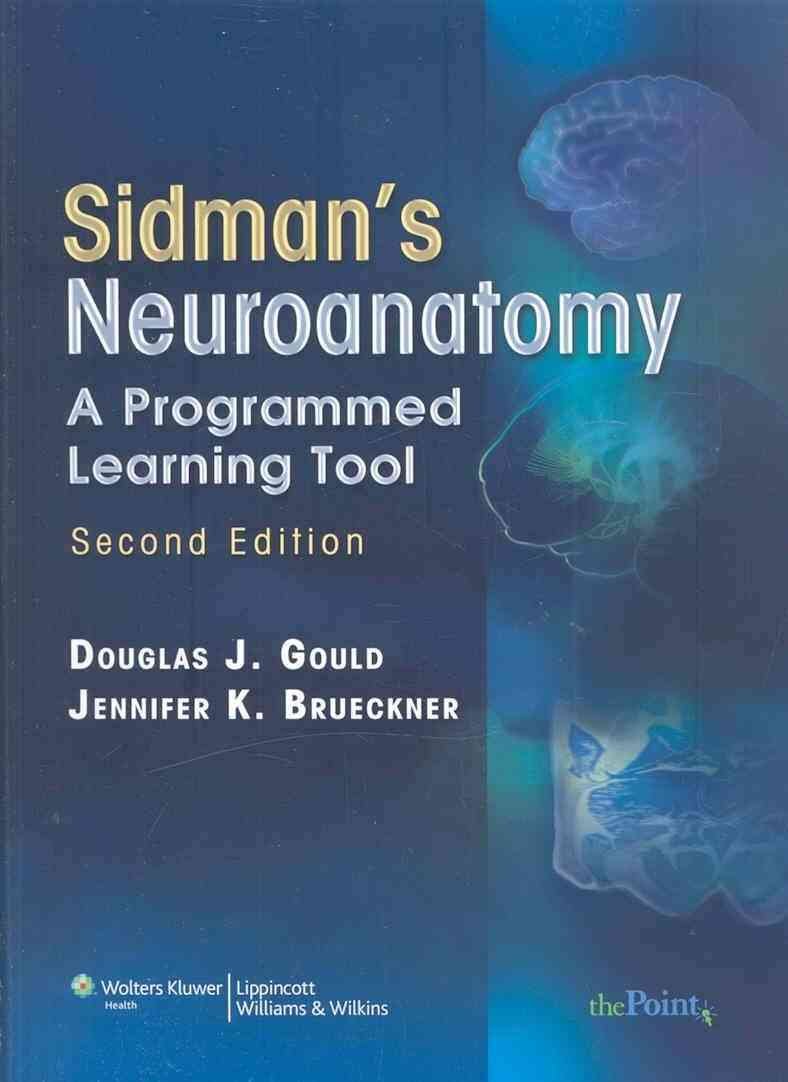 Sidmans Neuroanatomy: A Programmed Learning Tool