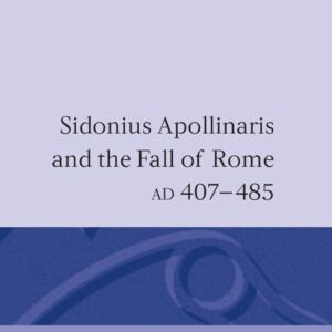 Sidonius Apollinaris and the Fall of Rome