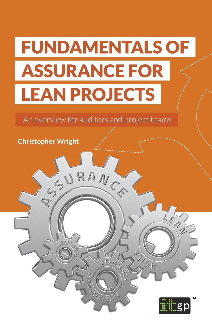 Fundamentals of Assurance for Lean Projects: An overview for auditors and project teams Paperback – March 2