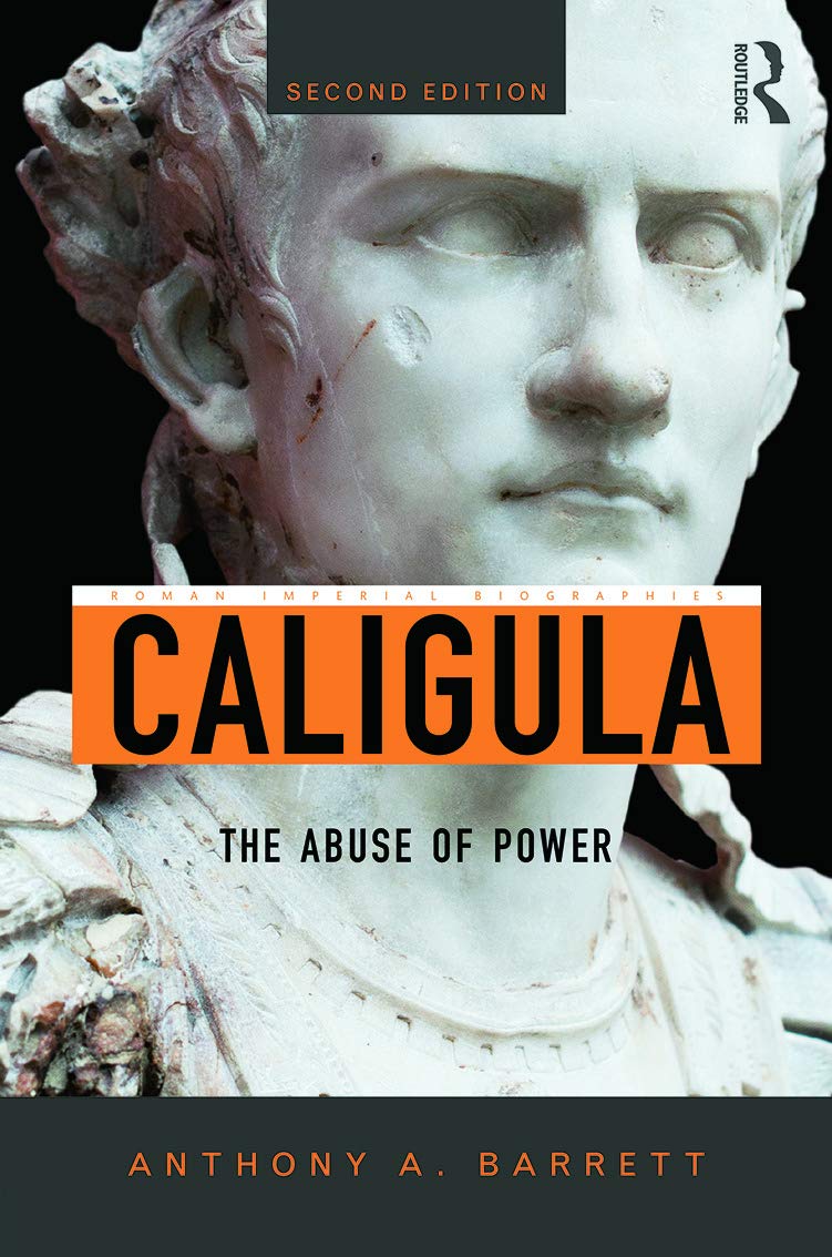 Caligula: The Abuse of Power (Roman Imperial Biographies) 2nd Edition 9780415658447