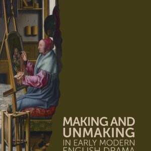Making and unmaking in early modern English drama: Spectators