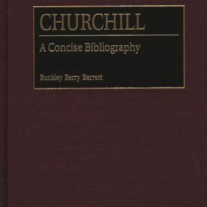 Churchill: A Concise Bibliography (Bibliographies and Indexes in World History) Hardcover – Unabridged