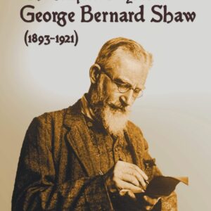 The Complete Plays of George Bernard Shaw (1893-1921)