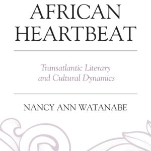 African Heartbeat: Transatlantic Literary and Cultural Dynamics Hardcover – January 30