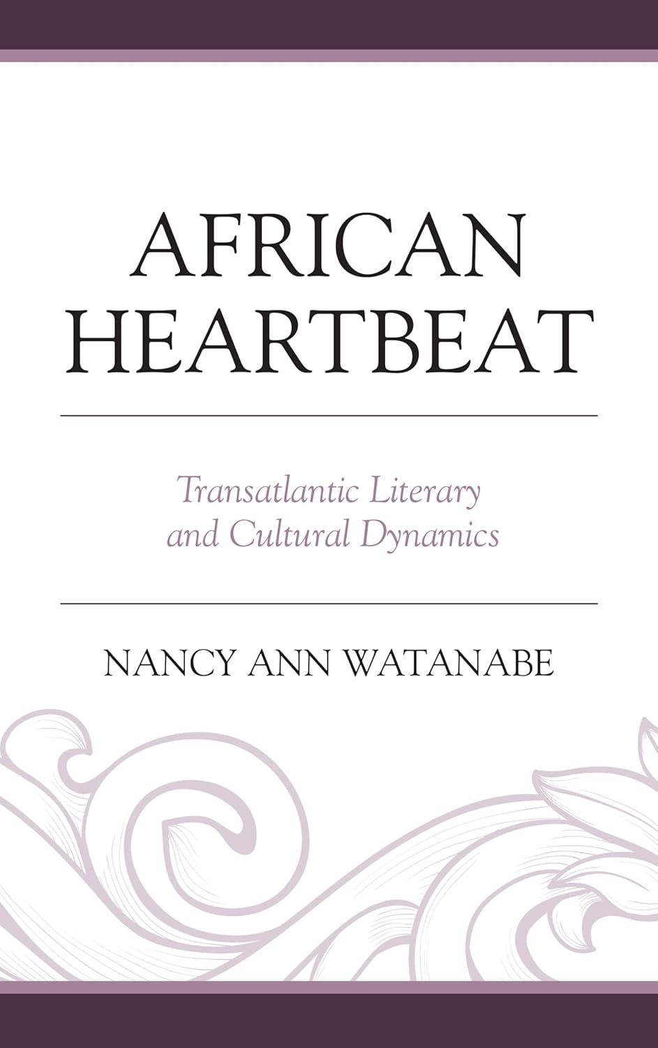 African Heartbeat: Transatlantic Literary and Cultural Dynamics Hardcover – January 30