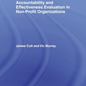 Accountability and Effectiveness Evaluation in Nonprofit Organizations (Routledge Studies in the Management of Voluntary and Non-Profit Organizations) 1st Edition 9780415213394