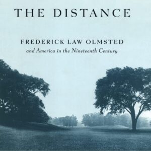 A Clearing in the Distance: Frederick Law Olmsted and America in the 19th Century Hardcover – June 8