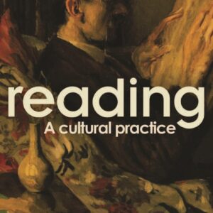 Reading: A cultural practice Illustrated Edition 9781526136947