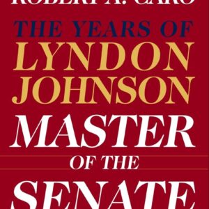 Master of the Senate: The Years of Lyndon Johnson III Hardcover – Deckle Edge