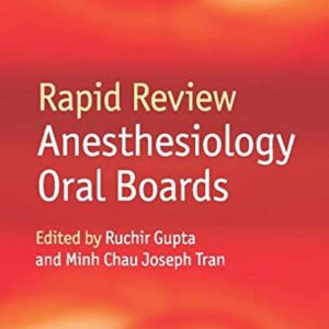 Rapid Review Anesthesiology Oral Boards 1st Edition 9781107653665