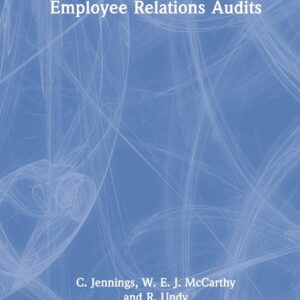 Employee Relations Audits (Routledge Library Editions: Human Resource Management) 1st Edition 9780415786584