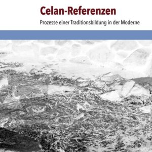 Celan-Referenzen: Prozesse einer Traditionsbildung in der Moderne (German Edition) Hardcover – January 18