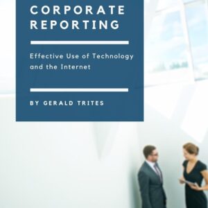 Twenty-First Century Corporate Reporting: Effective Use of Technology and The Internet Paperback – June 1
