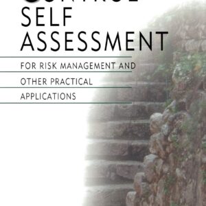 Control Self Assessment: For Risk Management and Other Practical Applications 1st Edition 9780471986195