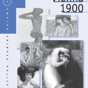 Rethinking Vienna 1900 (Austrian and Habsburg Studies