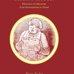 Reading Riddles: Rhetorics of Obscurity from Romanticism to Freud (New Studies in the Age of Goethe) Hardcover – December 16