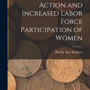 Affirmative Action and Increased Labor Force Participation of Women Hardcover – October 27