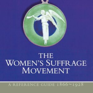 The Women's Suffrage Movement (Women's and Gender History) 1st Edition 9780415239264