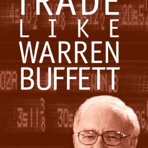 Trade Like Warren Buffett Hardcover – February 11