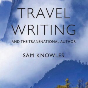Travel Writing and the Transnational Author 1st ed. 2014 Edition 9781349461745