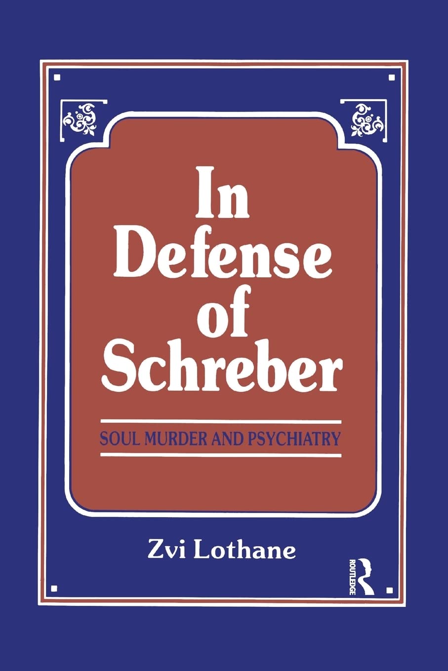 In Defense of Schreber: Soul Murder and Psychiatry 1st Edition 9781138872295