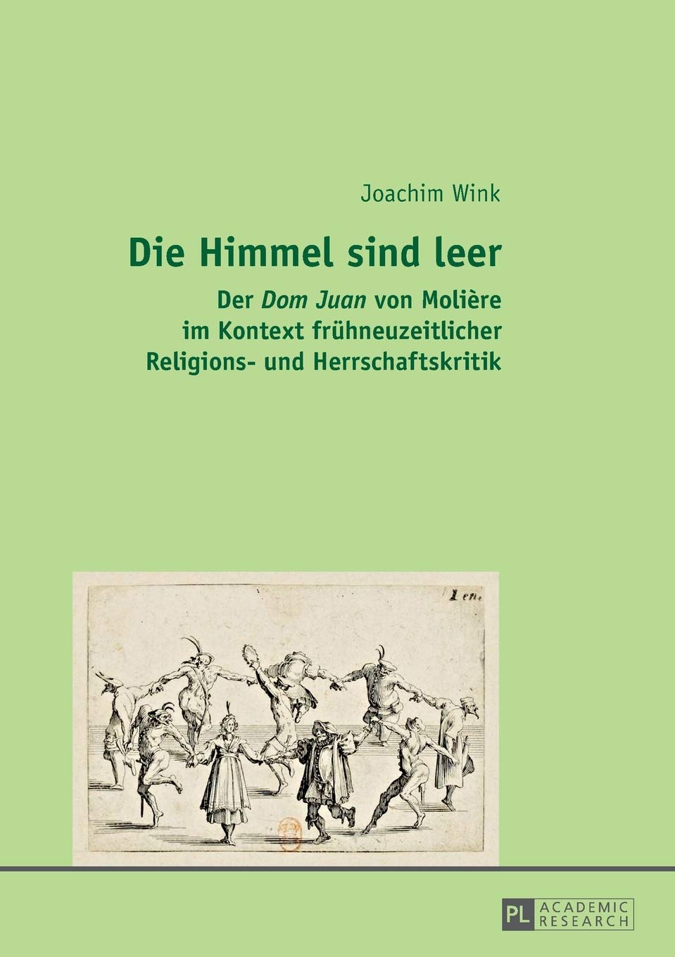 Die Himmel sind leer: Der "Dom Juan" von Molière im Kontext frühneuzeitlicher Religions- und Herrschaftskritik (German Edition) New Edition 9783631663875