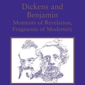 Dickens and Benjamin: Moments of Revelation