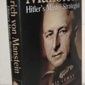 Erich Von Manstein: Hitler's Master Strategist Hardcover – Illustrated