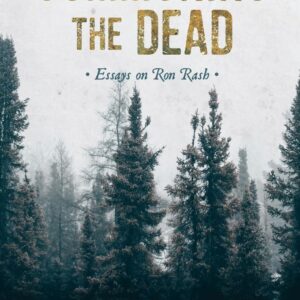 Summoning the Dead: Essays on Ron Rash (Southern Classics) Hardcover – March 13