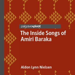 The Inside Songs of Amiri Baraka (Palgrave Studies in Music and Literature) 1st ed. 2021 Edition 9783030757601