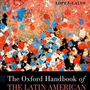 The Oxford Handbook of the Latin American Novel (Oxford Handbooks of Literature) ISBN-13: 9780197541852