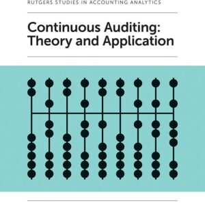 Continuous Auditing: Theory and Application (Rutgers Studies in Accounting Analytics) 9781787434141