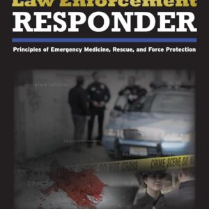 Law Enforcement Responder: Principles of Emergency Medicine