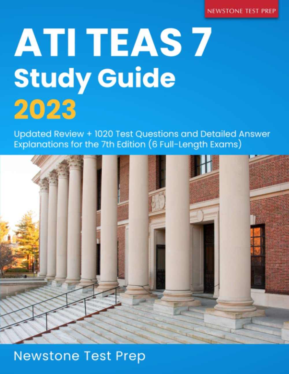 ATI TEAS 7 Study Guide 2023: Updated Review + 1020 Test Questions and Detailed Answer Explanations for the 7th Edition (6 Full-Length Exams) 9781989726990