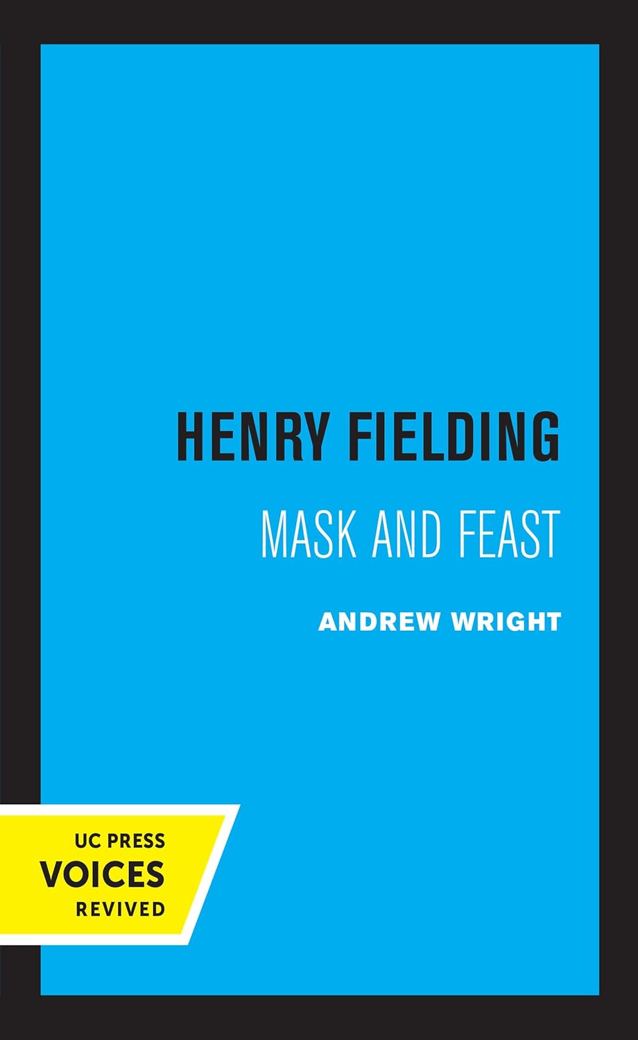 Henry Fielding: Mask and Feast First Edition 9780520361997