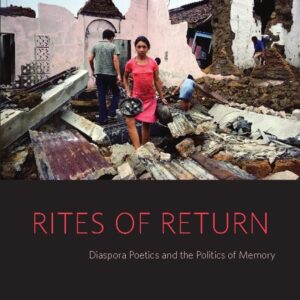 Rites of Return: Diaspora Poetics and the Politics of Memory (Gender and Culture Series) Hardcover – Illustrated