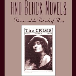 Psychoanalysis and Black Novels: Desire and the Protocols of Race (Race and American Culture) First Edition 9780195096835