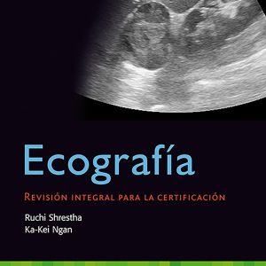 Ecografía. Revisión integral para la certificación (Spanish Edition)