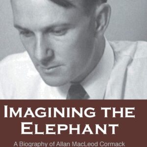 Imagining the Elephant: A Biography of Allan MacLeod Cormack Paperback – June 2