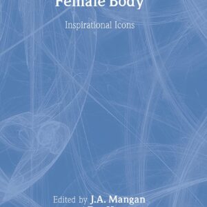 Freeing the Female Body: Inspirational Icons (Sport in the Global Society) Paperback – Illustrated